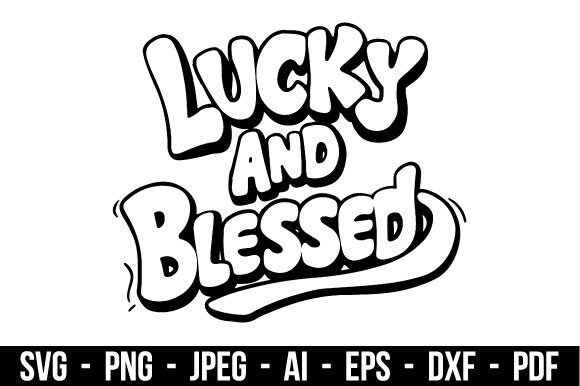 Download Lucky and Blessed Cute Design SVG - Cute design Collection